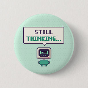 Badge Rond 5 Cm Toujours en train de penser... Bouton pixel drôle 
