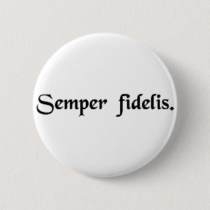 Badge Rond 5 Cm Toujours fidèle