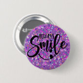 Badge Rond 5 Cm Toujours sourire (Devant & derrière)