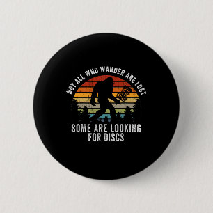 Badge Rond 5 Cm Tous ceux qui errent ne sont pas perdus Disc Golf