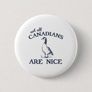 Badge Rond 5 Cm Tous les Canadiens ne sont pas une gentille oie dr