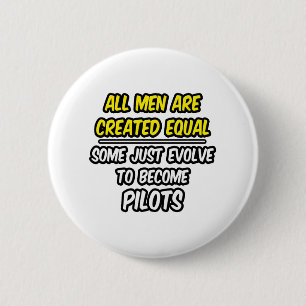 Badge Rond 5 Cm Tous Les Hommes Sont Créés Également...Pilotes