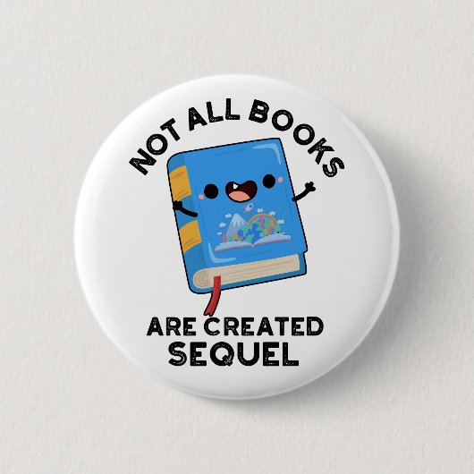 Badge Rond 5 Cm Tous Les Livres Ne Sont Pas Créés Sequel Funny Rea (Devant)