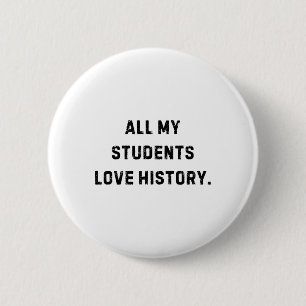 Badge Rond 5 Cm Tous mes élèves adorent l'histoire Prof de maths d