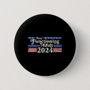 Badge Rond 5 Cm Tout Adulte Fonctionnant 2024 Funny Retro Election