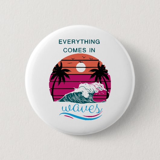 Badge Rond 5 Cm Tout Arrive par Vagues (Devant)