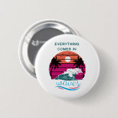 Badge Rond 5 Cm Tout Arrive par Vagues (Devant & derrière)