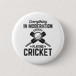 Badge Rond 5 Cm Tout avec modération sauf jouer au cricket
