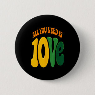 Badge Rond 5 Cm Tout ce dont vous avez besoin est 10ve d'amour (au