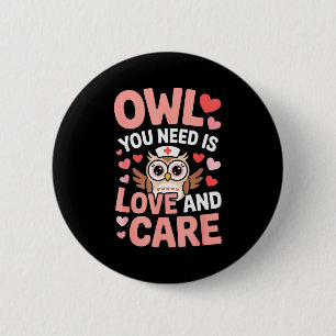 Badge Rond 5 Cm Tout ce dont vous avez besoin est l'infirmière de