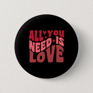 Badge Rond 5 Cm Tout ce dont vous avez besoin est Love Retro Style