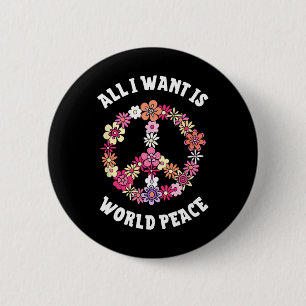 Badge Rond 5 Cm Tout ce que je veux, c'est la Paix Mondiale Joyeus