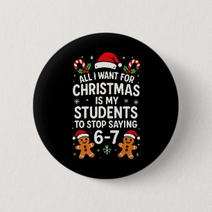 Badge Rond 5 Cm Tout ce que je veux pour Noël, c'est que mes élève