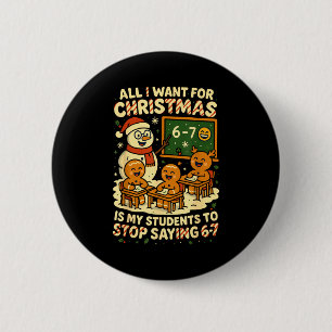 Badge Rond 5 Cm Tout ce que je veux pour Noël, c'est que mes élève