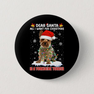 Badge Rond 5 Cm Tout Ce Que Je Veux Pour Noël Est Un Yorkshire Ter