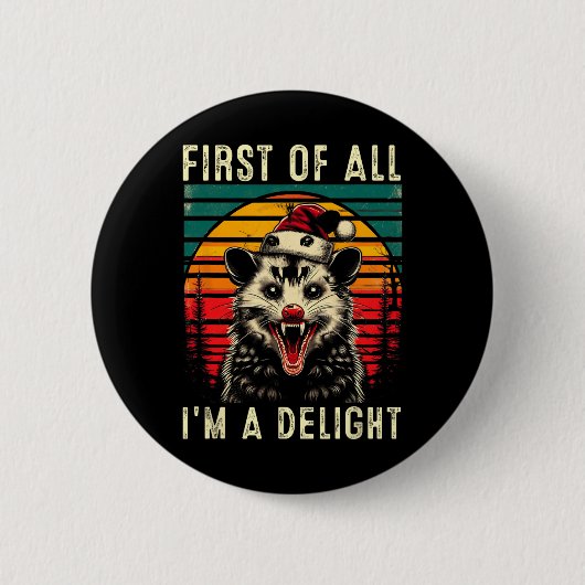 Badge Rond 5 Cm Tout d'abord, je suis un délice Angry Opossum Poss (Devant)