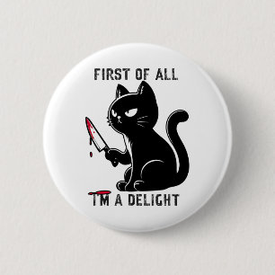 Badge Rond 5 Cm Tout d'abord, je suis un délicieux homme de chats