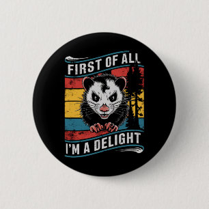 Badge Rond 5 Cm Tout d'abord, je suis un opossum possum drôle et c