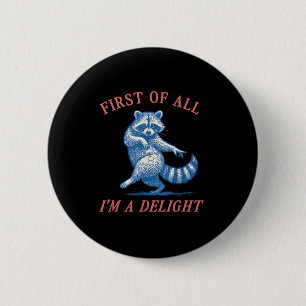 Badge Rond 5 Cm Tout d'abord, je suis une délicieuse citation drôl