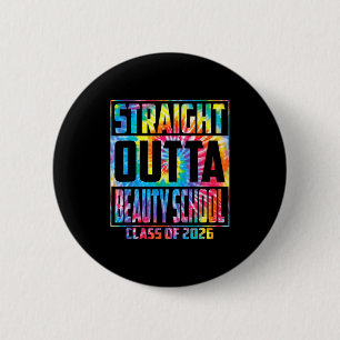 Badge Rond 5 Cm Tout droit sortie de l'école de beauté, remise de