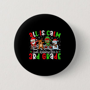 Badge Rond 5 Cm Tout est calme, blague à part, c'est Noël en 3e an