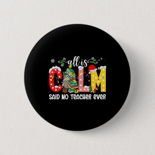 Badge Rond 5 Cm Tout est calme, dit aucun professeur Funny Teacher