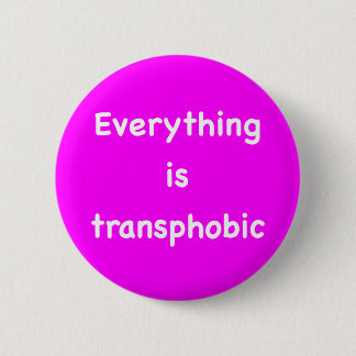 Badge Rond 5 Cm Tout est transphobe