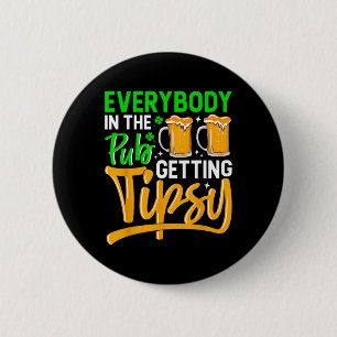 Badge Rond 5 Cm Tout le monde au pub devient ivre 2024 St Patrick