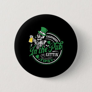 Badge Rond 5 Cm Tout le monde au pub devient ivre à la Saint-Patri