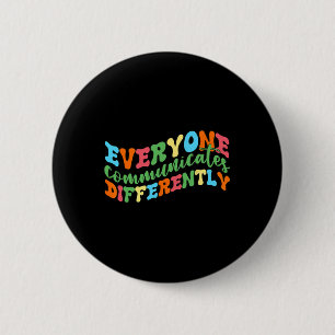 Badge Rond 5 Cm Tout le monde communique différemment Autisme Disc