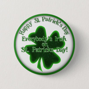 Badge Rond 5 Cm Tout le monde est irlandais à la Saint-Patrick !