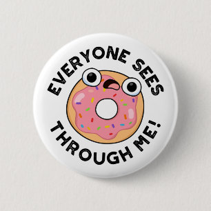 Badge Rond 5 Cm Tout Le Monde Voit À Travers Moi Un Amusant Jeu De