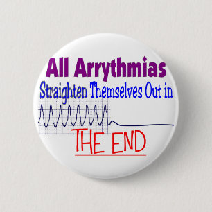 Badge Rond 5 Cm Toutes les arythmies se redressent FINISSENT