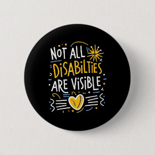 Badge Rond 5 Cm Toutes les déficiences ne sont pas visibles cachée