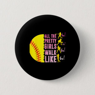 Badge Rond 5 Cm Toutes Les Jolies Filles Marchent Comme Ce Playe D