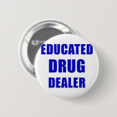 Badge Rond 5 Cm Trafiquant de drogue instruit (pharmacien) (Devant & derrière)