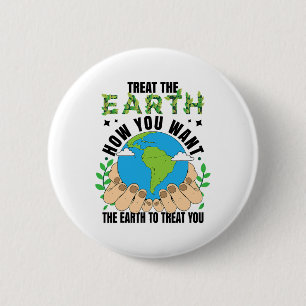 Badge Rond 5 Cm Traitez La Terre Comme Vous Voulez Que La Terre Vo