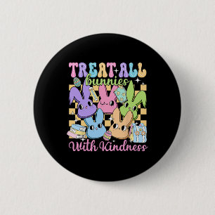 Badge Rond 5 Cm Traitez super Tous Les Bunnies Avec La Gentillesse