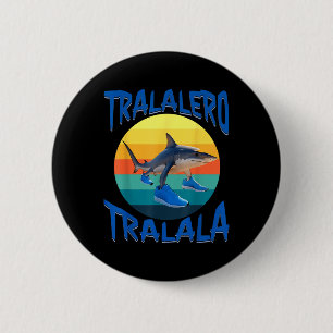 Badge Rond 5 Cm Tralalero Tralala Funny Italien Brainrot meme