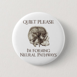 Badge Rond 5 Cm Tranquillité svp : Je forme des voies neurales