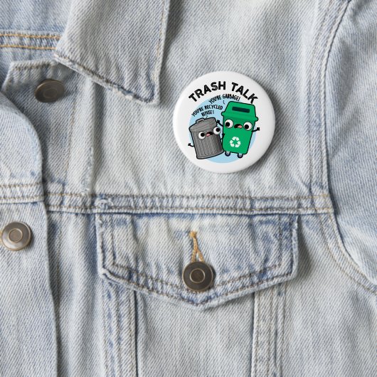 Badge Rond 5 Cm Trash Talk amusant Poubelle Poubelle Pun (En situation)