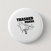 Badge Rond 5 Cm Trashed Panda Funny Drunk Racoon  (Devant)