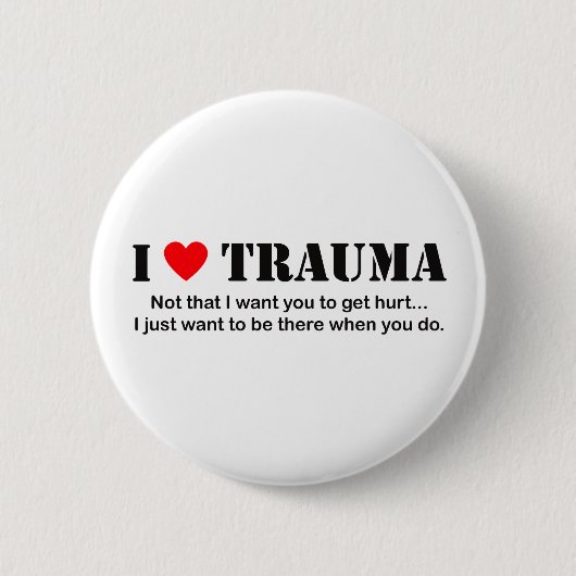 Badge Rond 5 Cm Traumatisme du ♥ I (Devant)