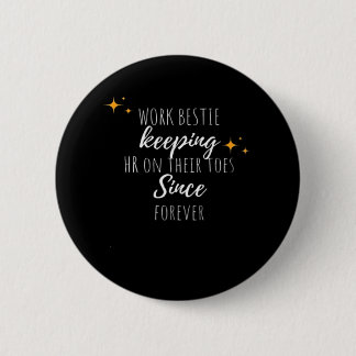 Badge Rond 5 Cm Travail Bestie Funny Bureau Coworker Classic