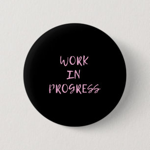 Badge Rond 5 Cm Travail En Cours _ Je Suis Un Tee-shirt Travail En