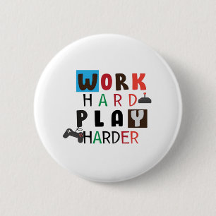 Badge Rond 5 Cm Travailler dur Jouer Si Dur Citation Drôle Jour du