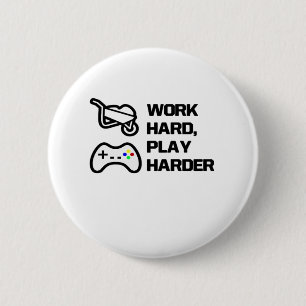 Badge Rond 5 Cm Travailler dur, Jouer si dur énoncé Conception cla