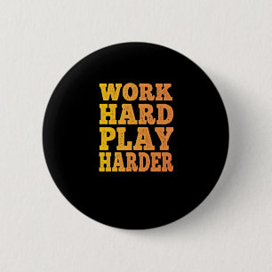 Badge Rond 5 Cm Travailler dur Jouer si dur - Fête du Travail - Ci
