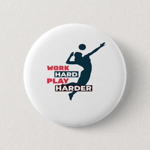 Badge Rond 5 Cm Travailler dur Jouer si dur Joueur de volleyball c