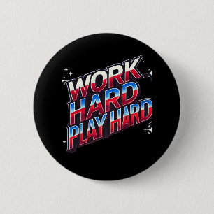 Badge Rond 5 Cm Travailler dur jouer si dur - Motivation Typograph